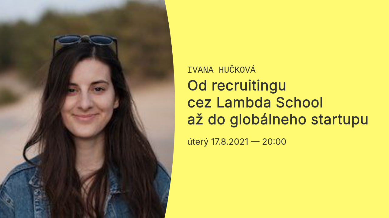 Od recruitingu cez Lambda School až do globálneho startupu