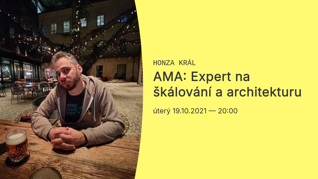 AMA: Expert na škálování a architekturu