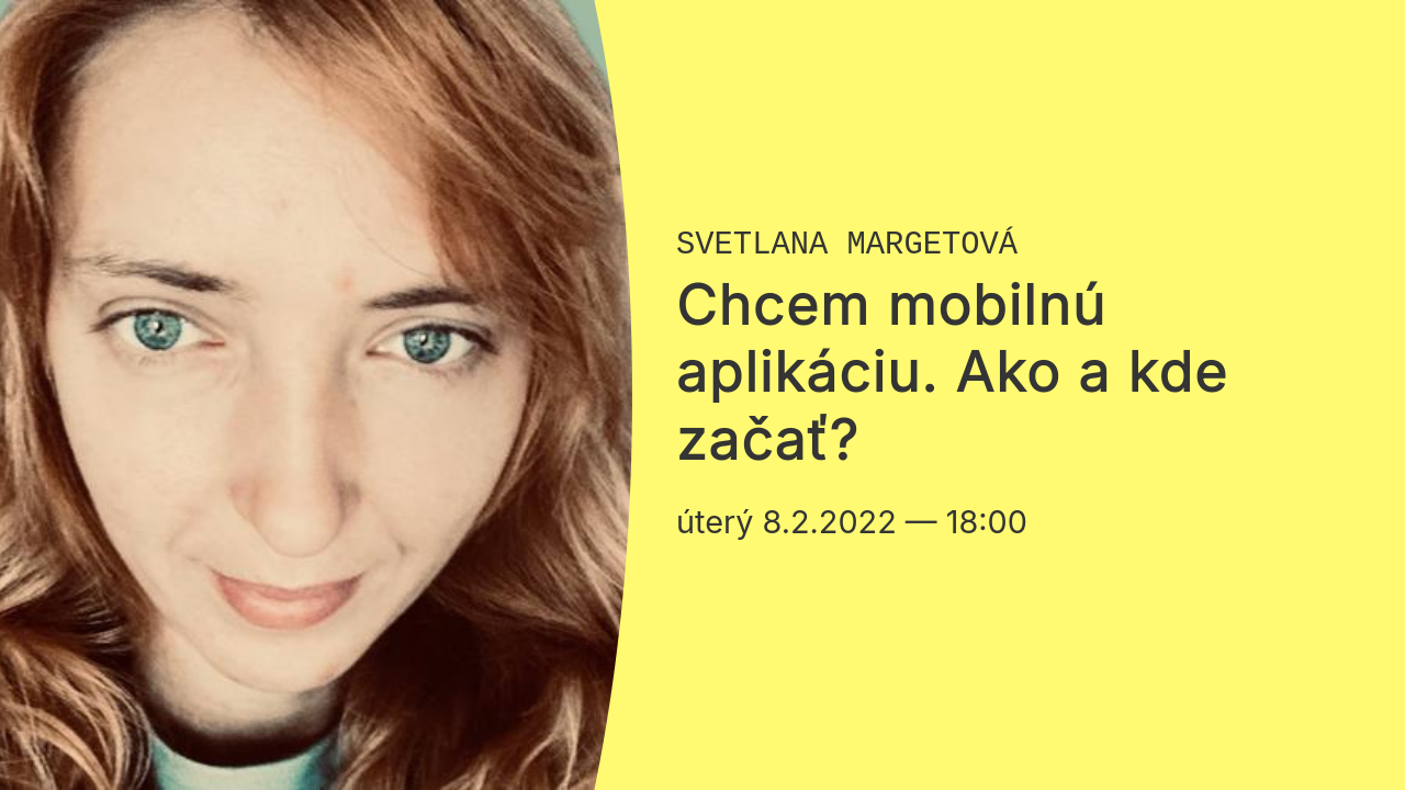 Chcem mobilnú aplikáciu. Ako a kde začať?