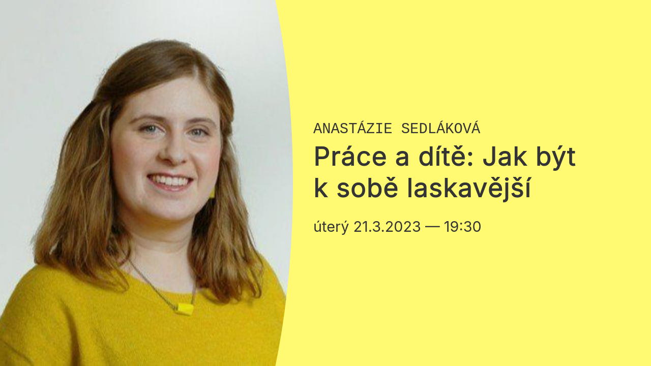 Práce a dítě: Jak být k sobě laskavější