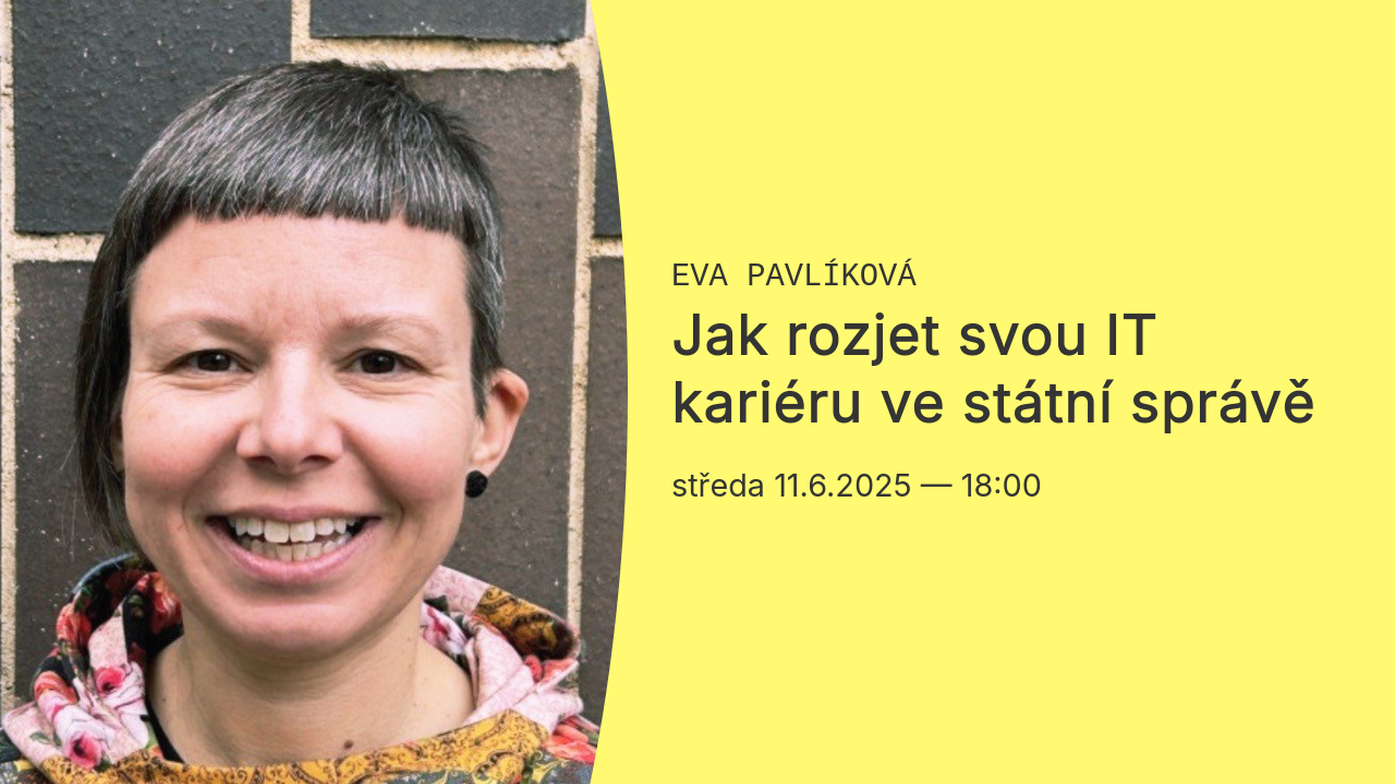 Eva Pavlíková: Jak rozjet svou IT kariéru ve státní správě