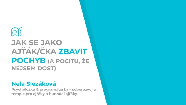 Nela Slezáková: Jak se jako ajťák/čka zbavit pochyb a pocitu, že nejsem dost